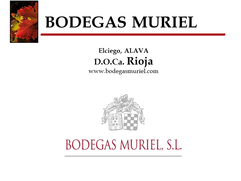 Elciego, ALAVA D.O.Ca. Rioja www.bodegasmuriel.com  BODEGAS MURIEL